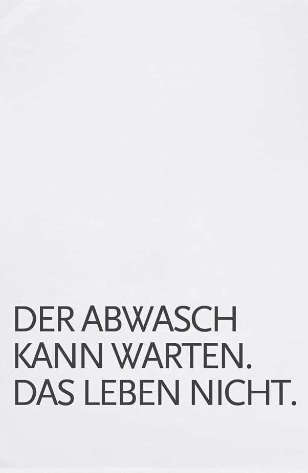 GESCHIRRTUCH „Der Abwasch kann warten. Das Leben nicht.“